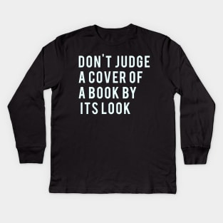 Don't Judge a cover of a book by it's look Kids Long Sleeve T-Shirt